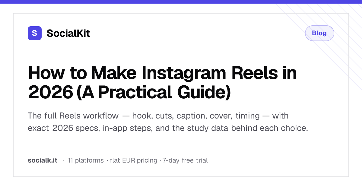 How to Make Instagram Reels in 2026 (A Practical Guide)